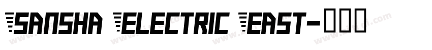 Sansha Electric East字体转换